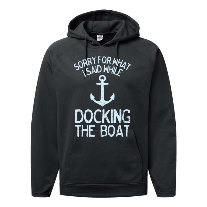 Funny Boating Sorry What I Said Docking Boat Performance Fleece Hoodie