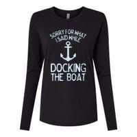 Funny Boating Sorry What I Said Docking Boat Womens Cotton Relaxed Long Sleeve T-Shirt