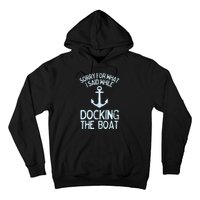 Funny Boating Sorry What I Said Docking Boat Hoodie