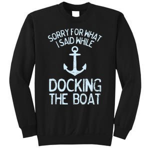 Funny Boating Sorry What I Said Docking Boat Sweatshirt