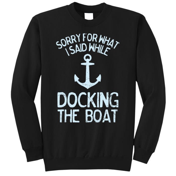 Funny Boating Sorry What I Said Docking Boat Sweatshirt