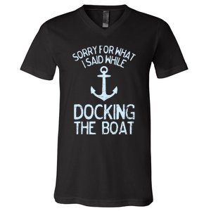 Funny Boating Sorry What I Said Docking Boat V-Neck T-Shirt