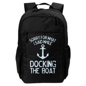 Funny Boating Sorry What I Said Docking Boat Daily Commute Backpack