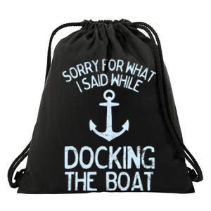 Funny Boating Sorry What I Said Docking Boat Drawstring Bag