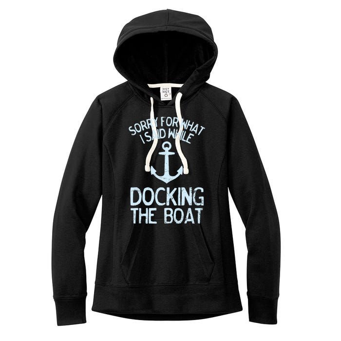 Funny Boating Sorry What I Said Docking Boat Women's Fleece Hoodie