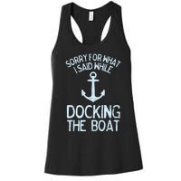 Funny Boating Sorry What I Said Docking Boat Women's Racerback Tank