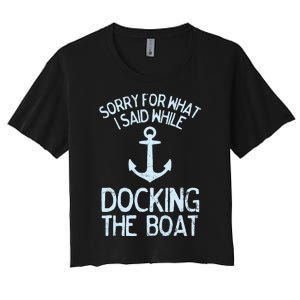 Funny Boating Sorry What I Said Docking Boat Women's Crop Top Tee