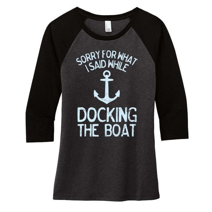 Funny Boating Sorry What I Said Docking Boat Women's Tri-Blend 3/4-Sleeve Raglan Shirt