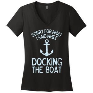 Funny Boating Sorry What I Said Docking Boat Women's V-Neck T-Shirt