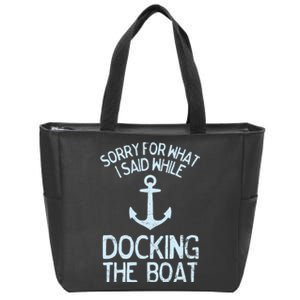 Funny Boating Sorry What I Said Docking Boat Zip Tote Bag