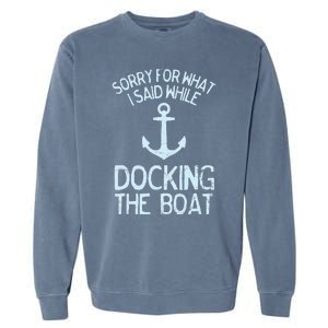 Funny Boating Sorry What I Said Docking Boat Garment-Dyed Sweatshirt