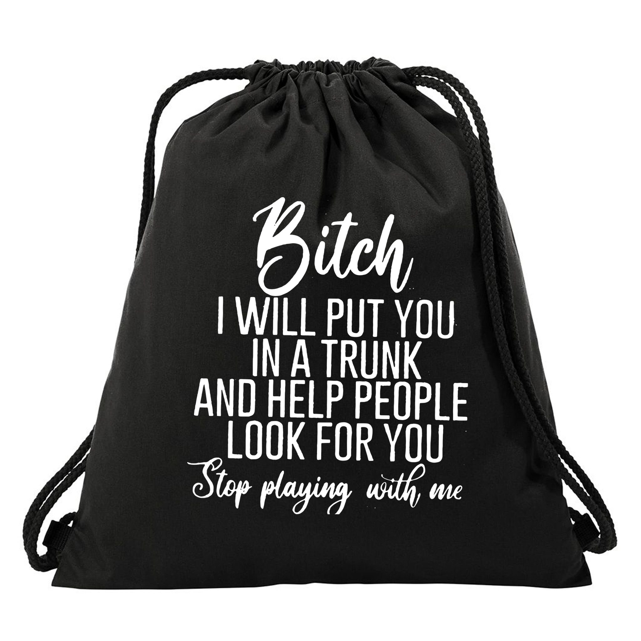Funny Bitch Shirt Offensive Funny Shirt Funny Saying Drawstring Bag