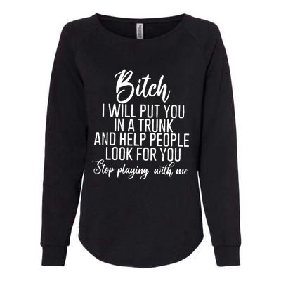 Funny Bitch Shirt Offensive Funny Shirt Funny Saying Womens California Wash Sweatshirt