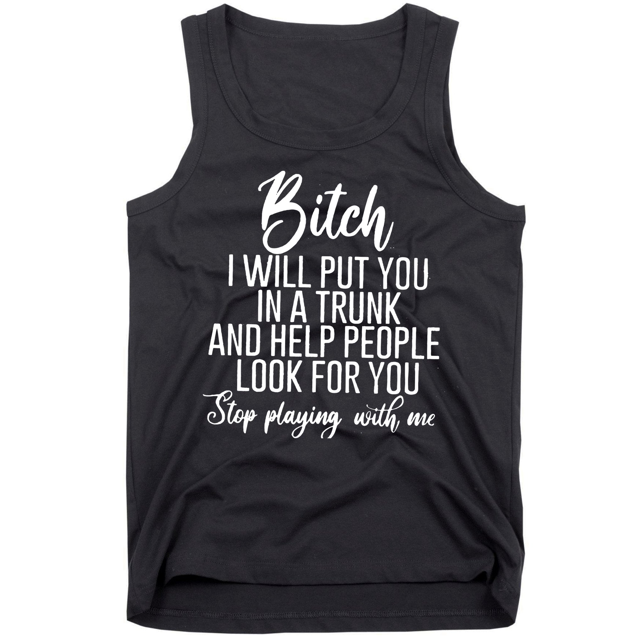 Funny Bitch Shirt Offensive Funny Shirt Funny Saying Tank Top