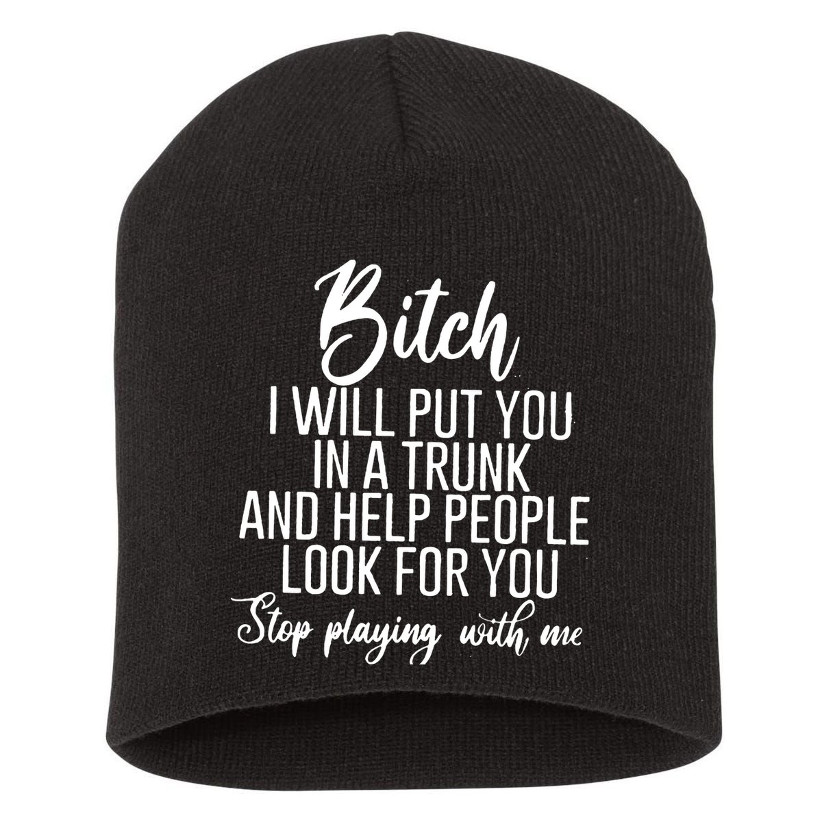 Funny Bitch Shirt Offensive Funny Shirt Funny Saying Short Acrylic Beanie