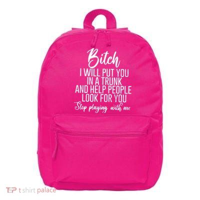 Funny Bitch Shirt Offensive Funny Shirt Funny Saying 16 in Basic Backpack