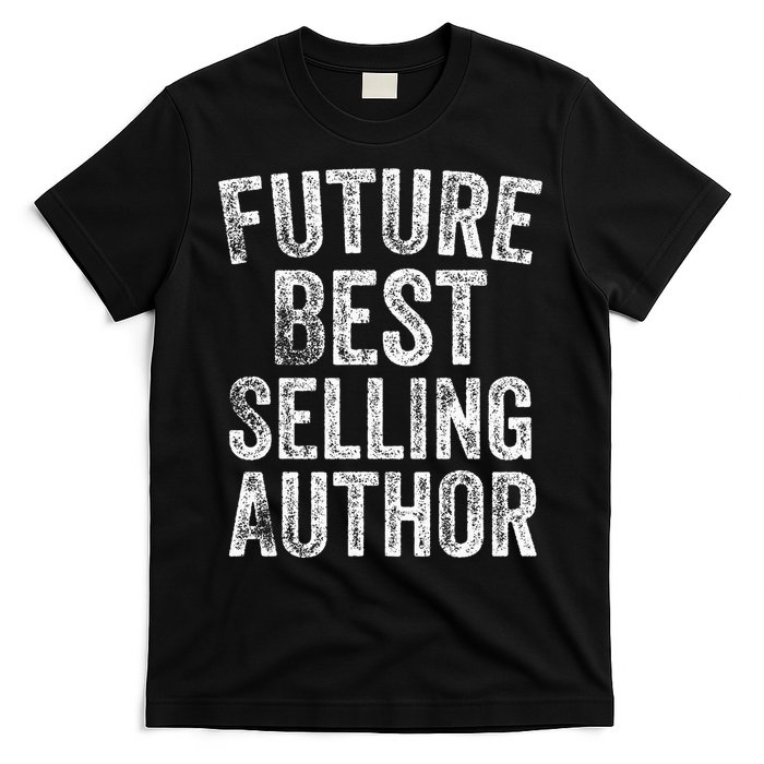 Future Best Selling Author Poetry Gifts For Writers Poets T-Shirt