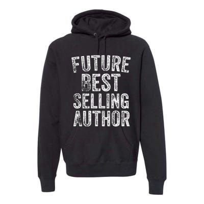 Future Best Selling Author Poetry Gifts For Writers Poets Premium Hoodie