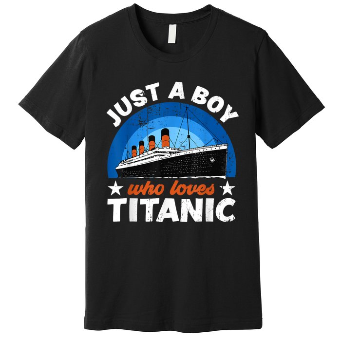 For Boy S Who Just Love The Rms Titanic Premium T-Shirt