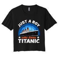 For Boy S Who Just Love The Rms Titanic Women's Crop Top Tee