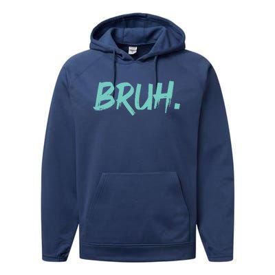 Funny Bruh Saying Meme Bro Mom Slang Performance Fleece Hoodie