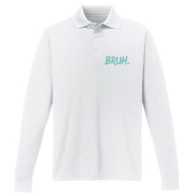 Funny Bruh Saying Meme Bro Mom Slang Performance Long Sleeve Polo