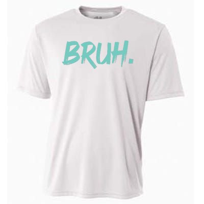 Funny Bruh Saying Meme Bro Mom Slang Cooling Performance Crew T-Shirt