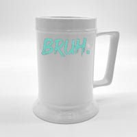 Funny Bruh Saying Meme Bro Mom Slang Beer Stein