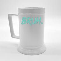 Funny Bruh Saying Meme Bro Mom Slang Beer Stein