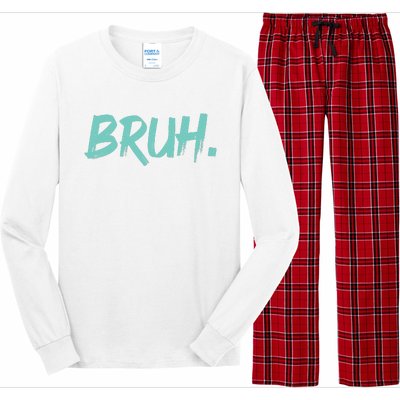 Funny Bruh Saying Meme Bro Mom Slang Long Sleeve Pajama Set