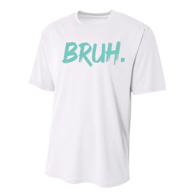 Funny Bruh Saying Meme Bro Mom Slang Performance Sprint T-Shirt