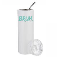 Funny Bruh Saying Meme Bro Mom Slang Stainless Steel Tumbler