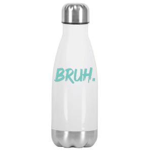 Funny Bruh Saying Meme Bro Mom Slang Stainless Steel Insulated Water Bottle