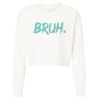 Funny Bruh Saying Meme Bro Mom Slang Cropped Pullover Crew