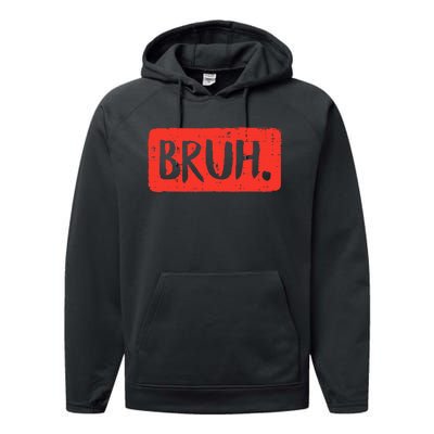 Funny Bruh Saying Meme Bro Mom Slang Performance Fleece Hoodie