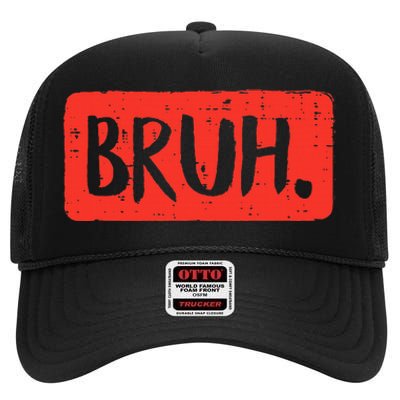 Funny Bruh Saying Meme Bro Mom Slang High Crown Mesh Back Trucker Hat