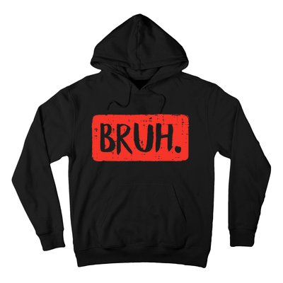 Funny Bruh Saying Meme Bro Mom Slang Hoodie