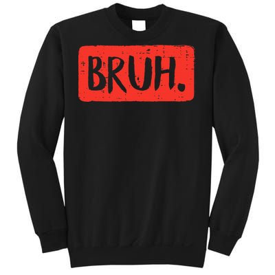 Funny Bruh Saying Meme Bro Mom Slang Sweatshirt