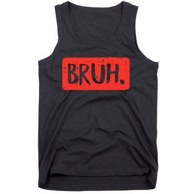 Funny Bruh Saying Meme Bro Mom Slang Tank Top