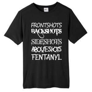 Frontshots Backshots Sideshots Aboveshots Fentanyl Tall Fusion ChromaSoft Performance T-Shirt