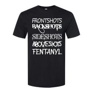 Frontshots Backshots Sideshots Aboveshots Fentanyl Softstyle CVC T-Shirt