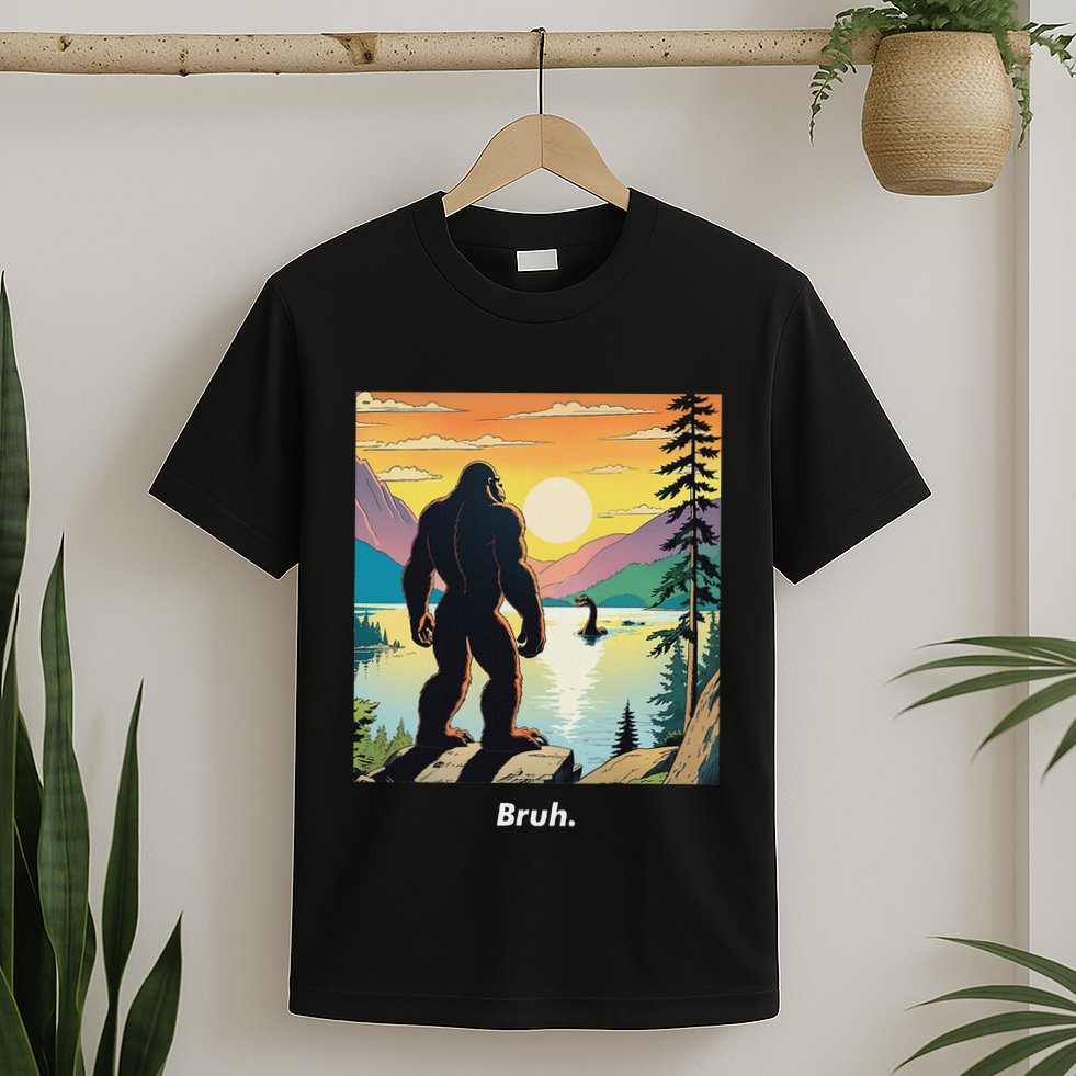 Funny Bigfoot Sasquatch Loch Ness Monster Bruh T-Shirt