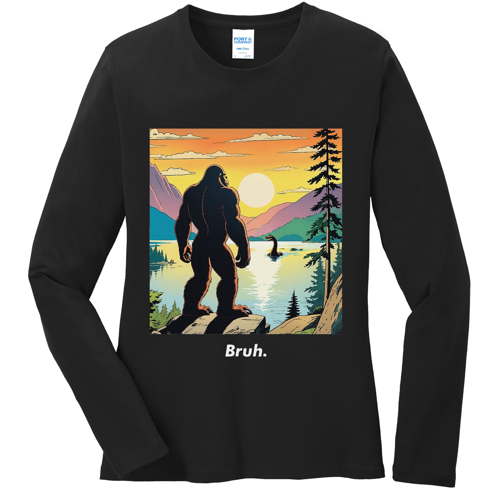 Funny Bigfoot Sasquatch Loch Ness Monster Bruh Ladies Long Sleeve Shirt