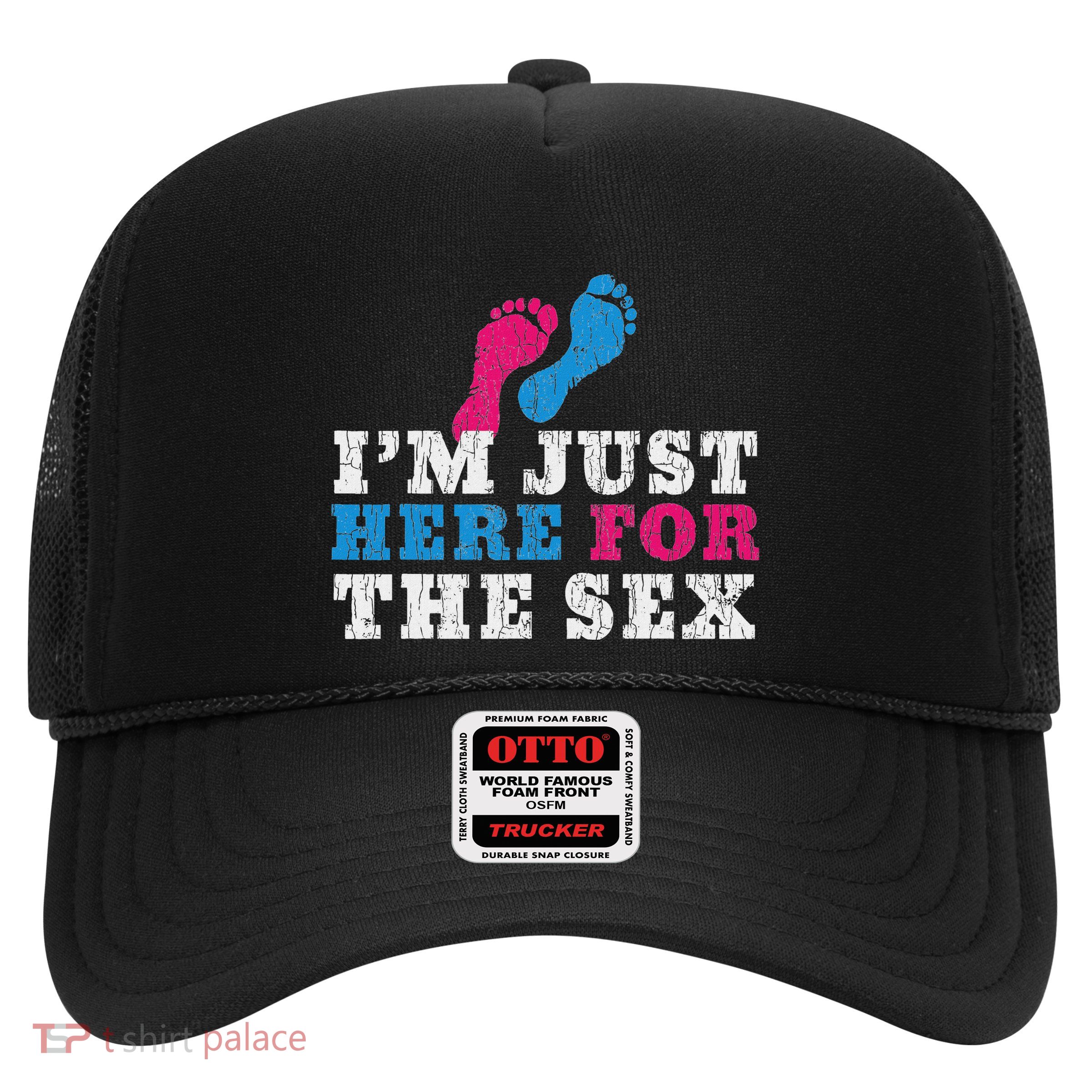 Funny Baby Shower IM Just Here For The Sex Trucker Hat