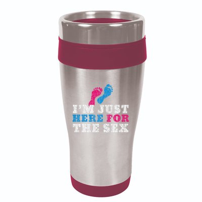Funny Baby Shower IM Just Here For The Sex 16oz Travel Tumbler