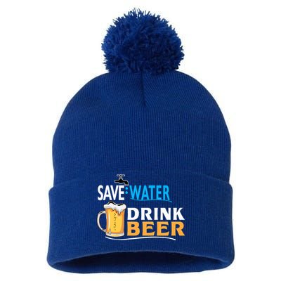 Funny Beer Save Water Drink Beer Gift For Beer Day Pom Pom 12in Knit Beanie