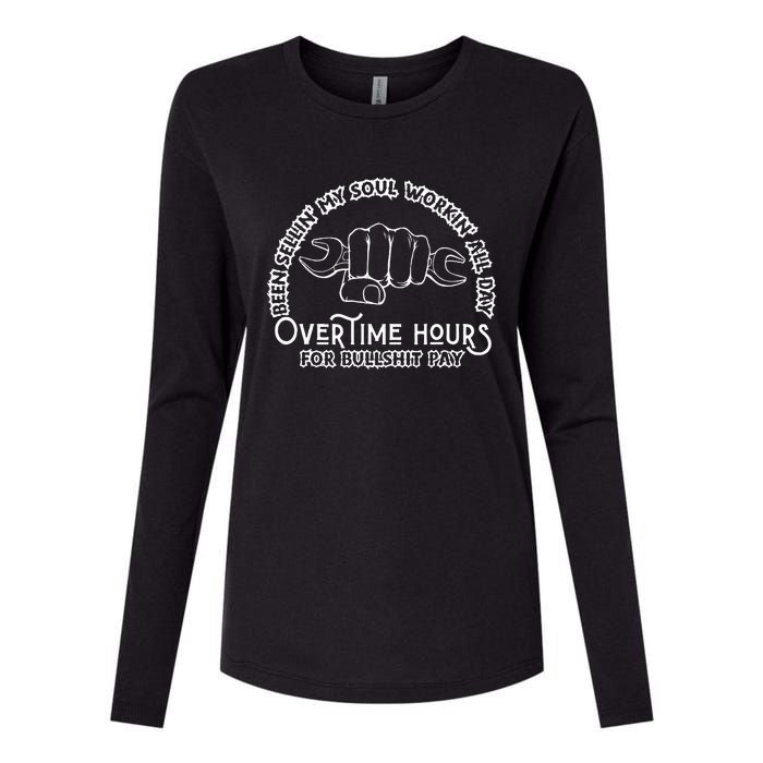 Funny Been Sellin My Soul Workin All Day Overtime Hours Womens Cotton Relaxed Long Sleeve T-Shirt