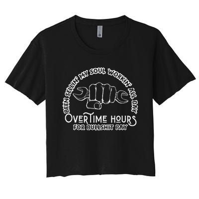 Funny Been Sellin My Soul Workin All Day Overtime Hours Women's Crop Top Tee