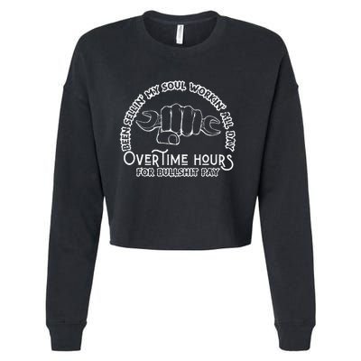 Funny Been Sellin My Soul Workin All Day Overtime Hours Cropped Pullover Crew