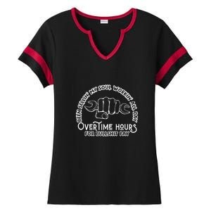 Funny Been Sellin My Soul Workin All Day Overtime Hours Gift Ladies Halftime Notch Neck Tee